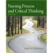 Nursing Process and Critical Thinking by Wilkinson, Judith M., 9780132181624