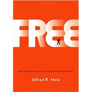 Free Why Science Hasn't...,Mele, Alfred R.,9780199371624