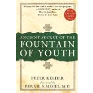 Ancient Secret of the Fountain of Youth by Kelder, Peter, 9780385491624