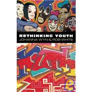 Rethinking Youth by Wyn, Johanna; White, Rob, 9781864481624