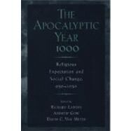 The Apocalyptic Year 1000 Religious Expectaton and Social Change, 950-1050 by Landes, Richard; Gow, Andrew; Van Meter, David, 9780195161625