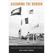 Assuming the Burden by Lawrence, Mark Atwood, 9780520251625