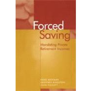 Forced Saving: Mandating Private Retirement Incomes by Hazel Bateman , Geoffrey Kingston , John Piggott, 9780521481625