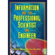 Information and the Professional Scientist and Engineer by Hallmark; Julie, 9780789021625