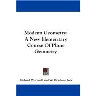 Modern Geometry : A New Elementary Course of Plane Geometry by Wormell, Richard, 9781432661625