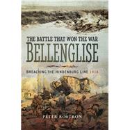 The Battle That Won the War - Bellenglise by Rostron, Peter, 9781526711625
