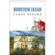 Close Sesame A Novel by Farah, Nuruddin, 9781555971625