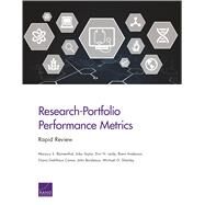 Research-Portfolio Performance Metrics Rapid Review by Blumenthal, Marjory S.; Taylor, Jirka; Leidy, Erin N.; Anderson, Brent; Gehlhaus, Diana; Bordeaux, John; Shanley, Michael G., 9781977401625