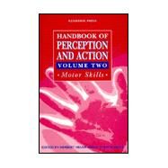 Handbook of Perception and Action Vol. 2 : Motor Skills by Heuer, Herbert; Keele, Steven W., 9780125161626