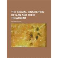 The Sexual Disabilities of Man and Their Treatment by Cooper, Arthur, 9780217611626