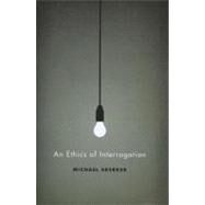 An Ethics of Interrogation by Skerker, Michael, 9780226761626