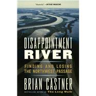 Disappointment River by CASTNER, BRIAN, 9780385541626
