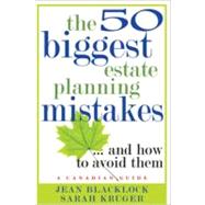 The 50 Biggest Estate Planning Mistakes...and How to Avoid Them by Blacklock, Jean; Kruger, Sarah, 9780470681626
