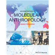 An Introduction to Molecular Anthropology by Stoneking, Mark, 9781118061626