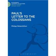 Paul's Letter to the Colossians by Melanchthon, Philipp, 9781474231626