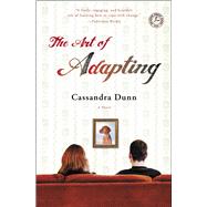 The Art of Adapting A Novel by Dunn, Cassandra, 9781476761626