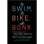 Swim, Bike, Bonk by Mcgough, Will, 9781493041626
