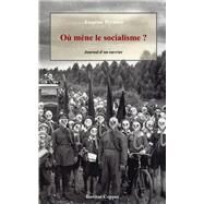Ou Mene Le Socialisme by Richter, Eugen; Leroy-beaulieu, Paul; Institut Coppet, 9781502941626