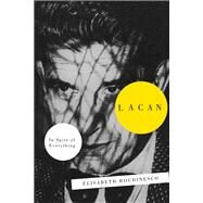 Lacan In Spite Of Everything by ROUDINESCO, ELISABETH, 9781781681626