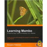 Learning Mambo: A Step-by-step Tutorial to Building Your Website by Paterson, Douglas, 9781904811626