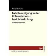 Entschleunigung in Der Unternehmensberichterstattung: Ist Weniger Mehr? by Kunze, Alexander, 9783868151626