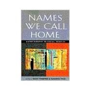 Names We Call Home: Autobiography on Racial Identity by Thompson,Becky;Thompson,Becky, 9780415911627