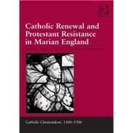 Catholic Renewal and Protestant Resistance in Marian England by Westbrook,Vivienne;Evenden,Eli, 9780754661627