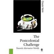 The Postcolonial Challenge; Towards Alternative Worlds by Couze Venn, 9780761971627