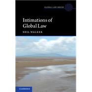 Intimations of Global Law by Walker, Neil, 9781107091627