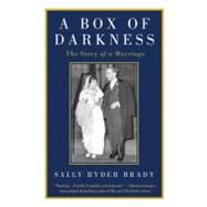 A Box of Darkness The Story of a Marriage by Brady, Sally Ryder, 9781250001627