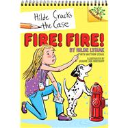 Fire! Fire!: A Branches Book (Hilde Cracks the Case #3) A Branches Book by Lysiak, Hilde; Lysiak, Matthew; Lew-Vriethoff, Joanne; Lew-Vriethoff, Joanne, 9781338141627
