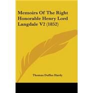 Memoirs of the Right Honorable Henry Lord Langdale V2 by Hardy, Thomas Duffus, 9781437141627