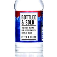 Bottled and Sold by Gleick, Peter H., 9781610911627