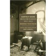Earthly Signs Moscow Diaries, 1917-1922 by Tsvetaeva, Marina; Gambrell, Jamey, 9781681371627