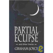Partial Eclipse and Other Stories by JOYCE GRAHAM, 9781931081627