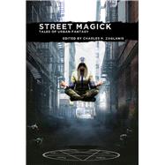 Street Magick Tales of Urban Fantasy by Zaglanis, Charles P; Del Carlo, Eric, 9781934501627