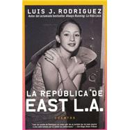 LA Republica De East LA : Cuentos / Republic of East L.A. by Rodriguez, Luis J., 9780060011628