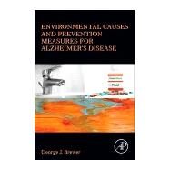 Environmental Causes and Prevention Measures for Alzheimers Disease by Brewer, George J., 9780128111628