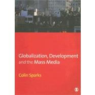Globalization, Development and the Mass Media by Colin Sparks, 9780761961628