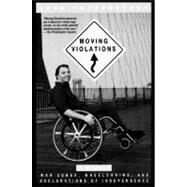 Moving Violations War Zones, Wheelchairs, and Declarations of Independence by Hockenberry, John, 9780786881628