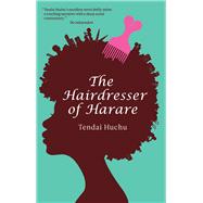 The Hairdresser of Harare by Huchu, Tendai, 9780821421628