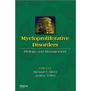 Myeloproliferative Disorders: Biology and Management by Silver; Richard T., 9781420061628