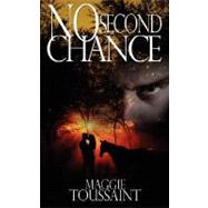 No Second Chance by Toussaint, Maggie, 9781601541628