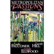Metropolitan Passions by Ellwood, Leigh; Falconer, Jade; Hill, Jamie, 9781606591628