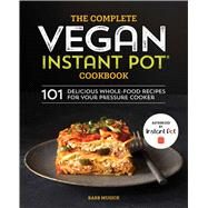 The Complete Vegan Instant Pot Cookbook by Musick, Barb; Abeler, Evi, 9781641521628