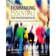 Filmmaking Essentials for Photographers by Angel, Eduardo, 9781681981628