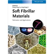 Soft Fibrillar Materials Fabrication and Applications by Li, Jing Liang; Liu, Xiang Yang, 9783527331628