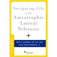 Navigating Life with Amyotrophic Lateral Sclerosis by Bromberg, Mark B.; Banks Bromberg, Diane, 9780190241629