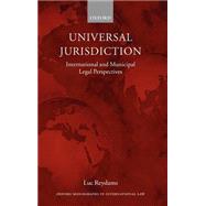 Universal Jurisdiction International and Municipal Legal Perspectives by Reydams, Luc, 9780199251629