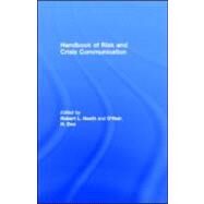 Handbook of Risk and Crisis Communication by Heath, Robert L.; O'Hair, H. Dan, 9780203891629